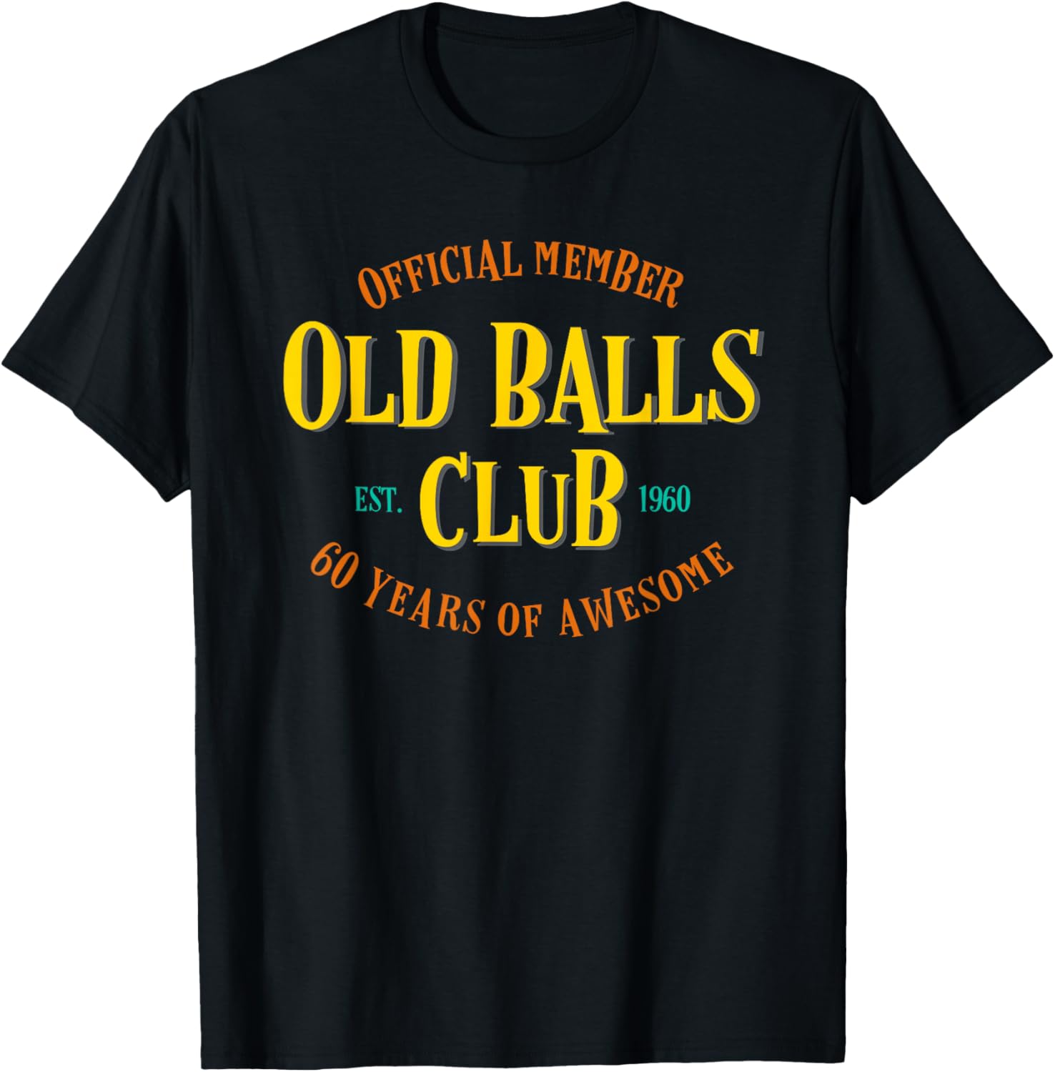 Men'S Fashion For 60 Year Old - Old Balls Club 1960, 60-летняя футболка